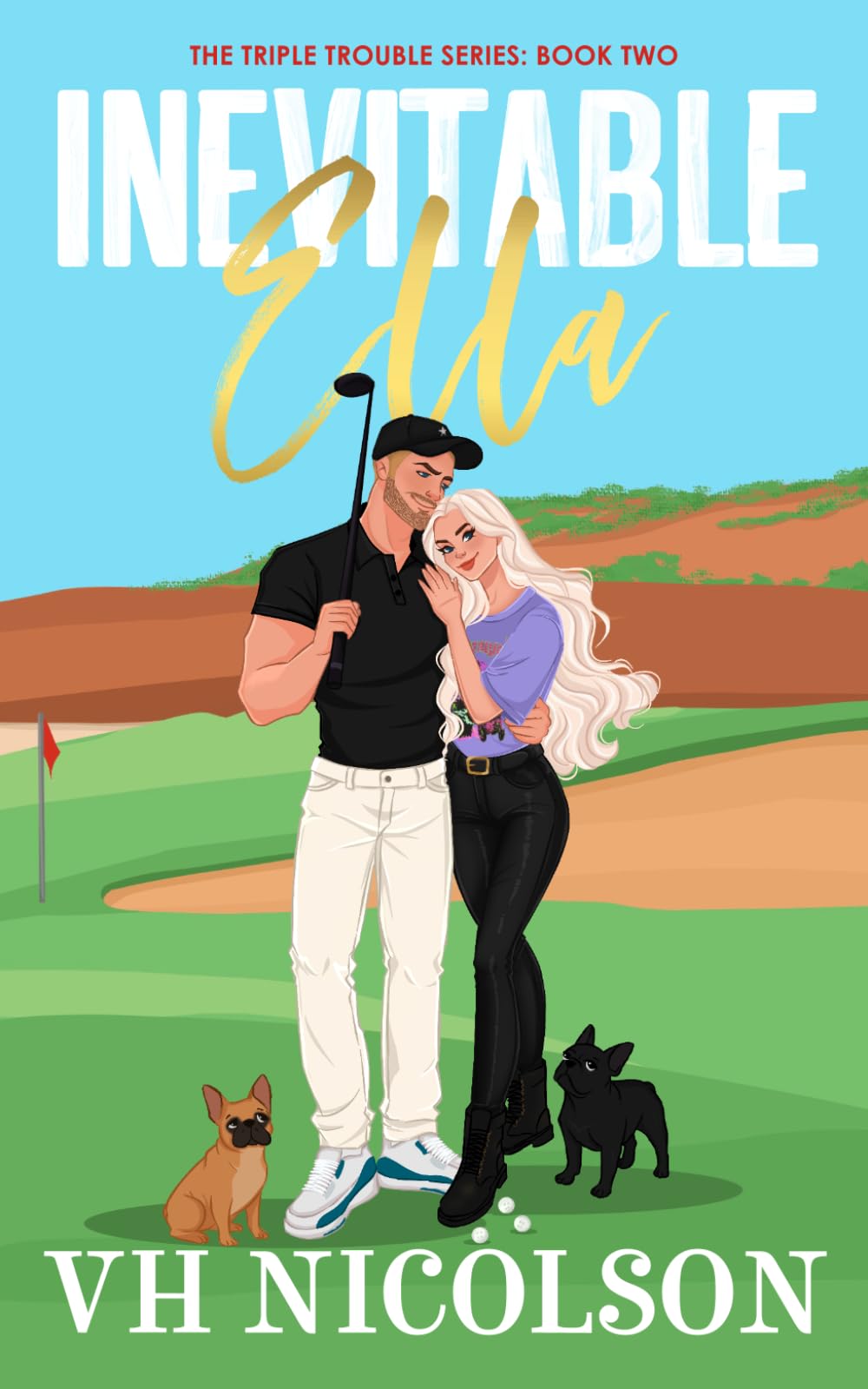 Inevitable Ella: A Standalone Second Chance Sports Romance (The Triple Trouble Series Book 2)