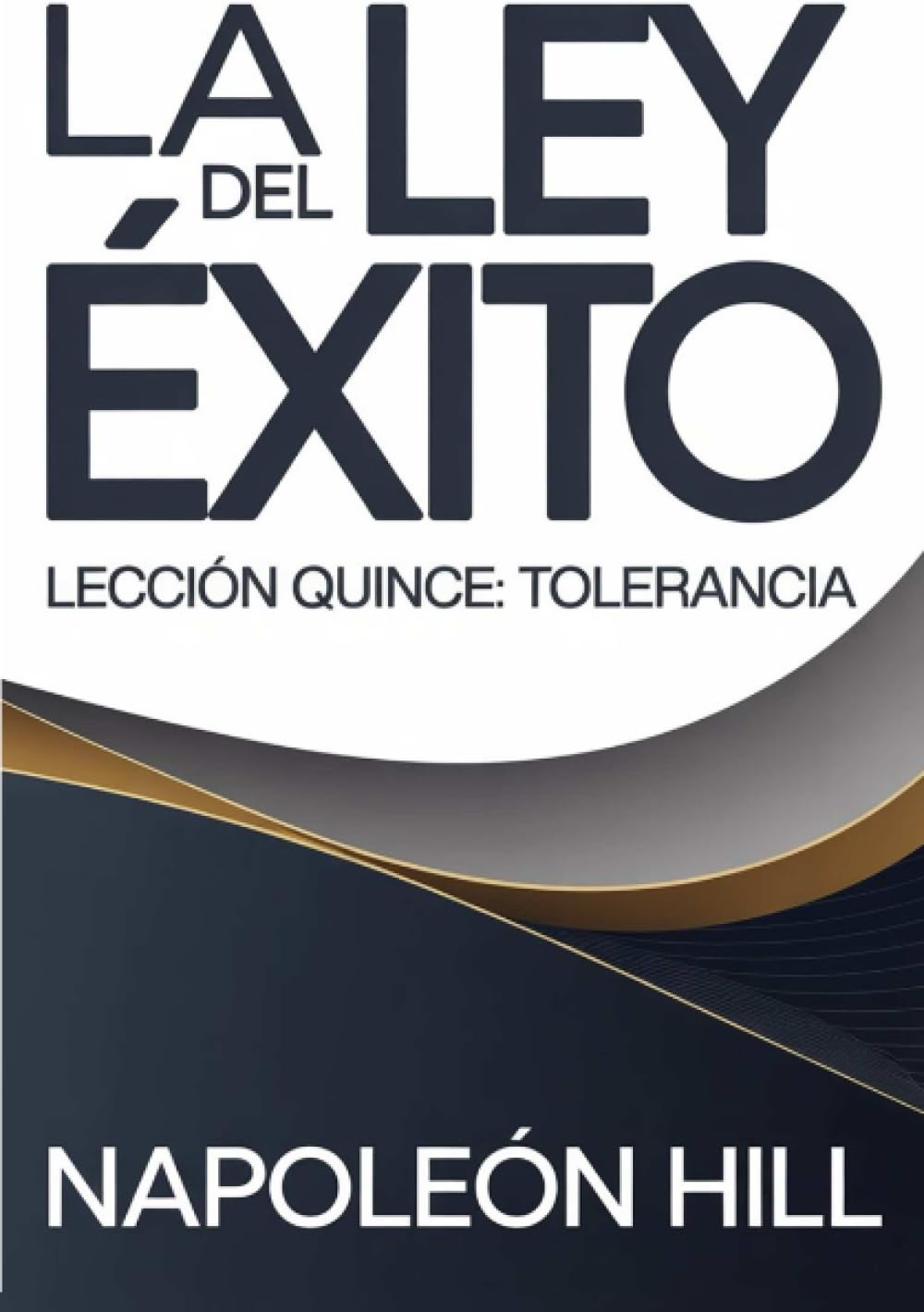 LA LEY DEL ÉXITO Lección quince: TOLERANCIA (traducido)