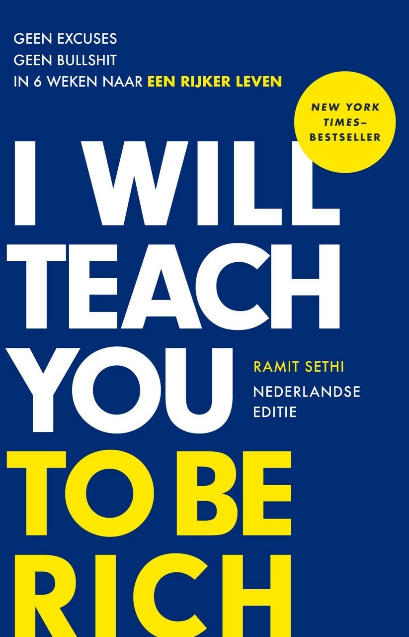 I will teach you to be rich: geen excuses, geen bullshit, in 6 weken naar een rijker leven