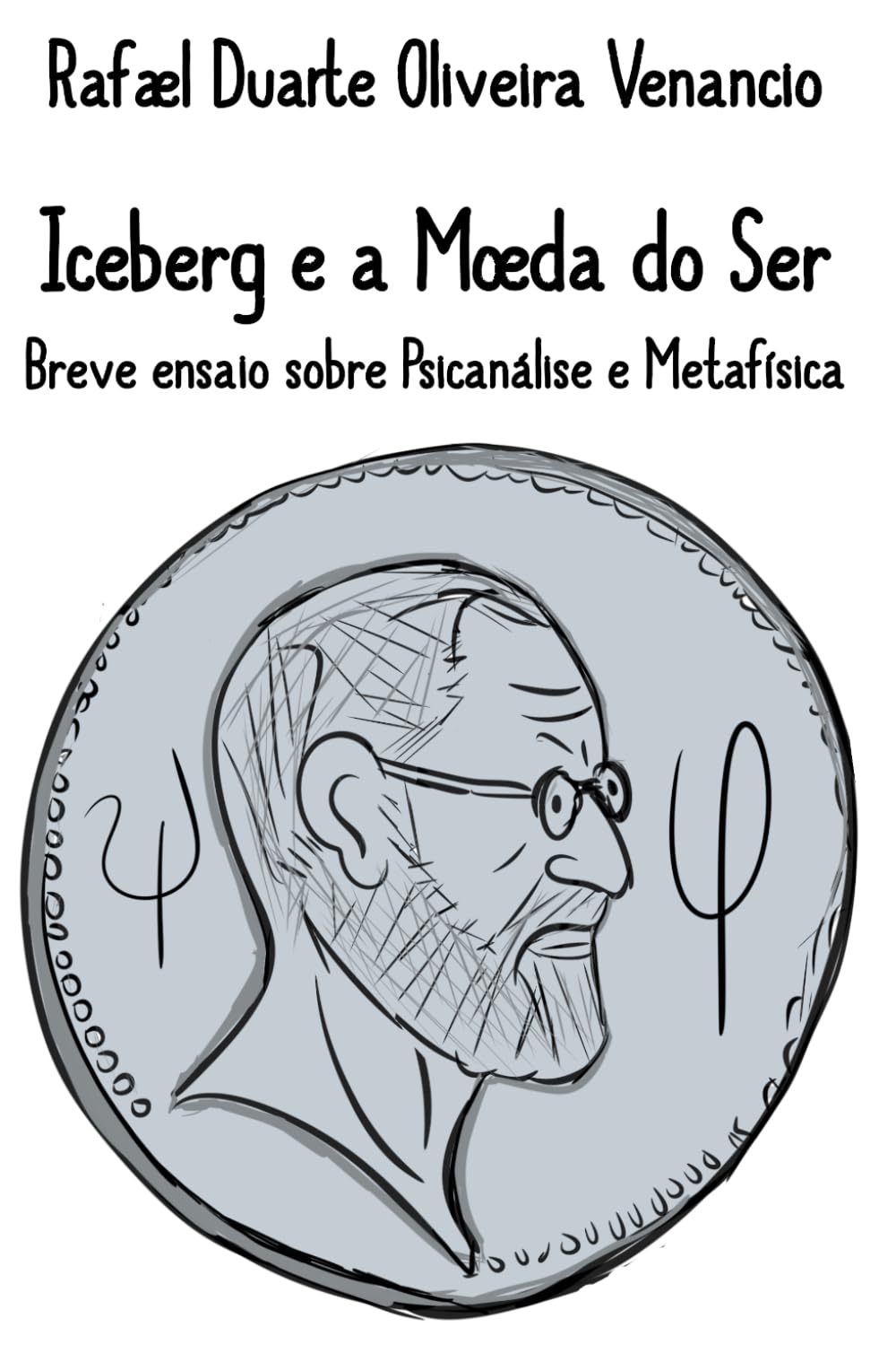 Iceberg e a Moeda do Ser: Breve ensaio sobre Psicanálise e Metafísica