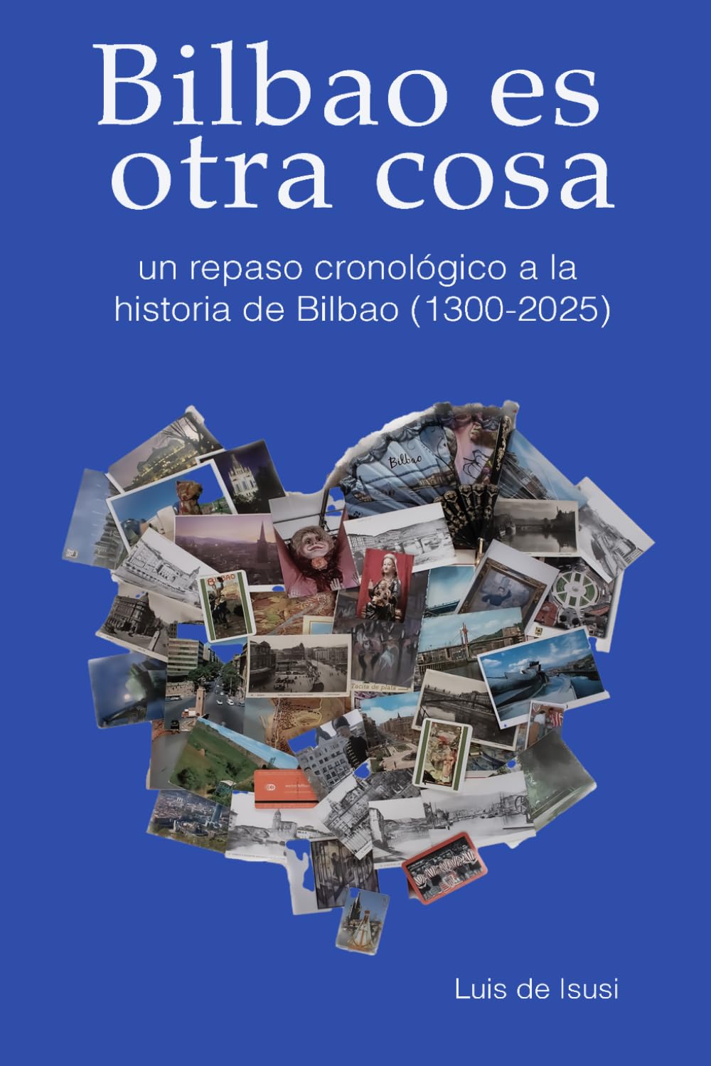 Bilbao es otra cosa: un repaso cronológico a la historia de Bilbao (1300-2025)