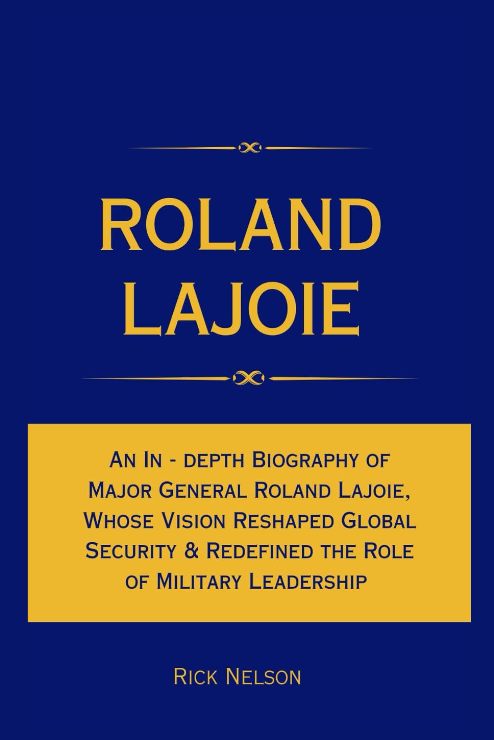 Roland Lajoie: An In - depth Biography of Major General Roland Lajoie ...
