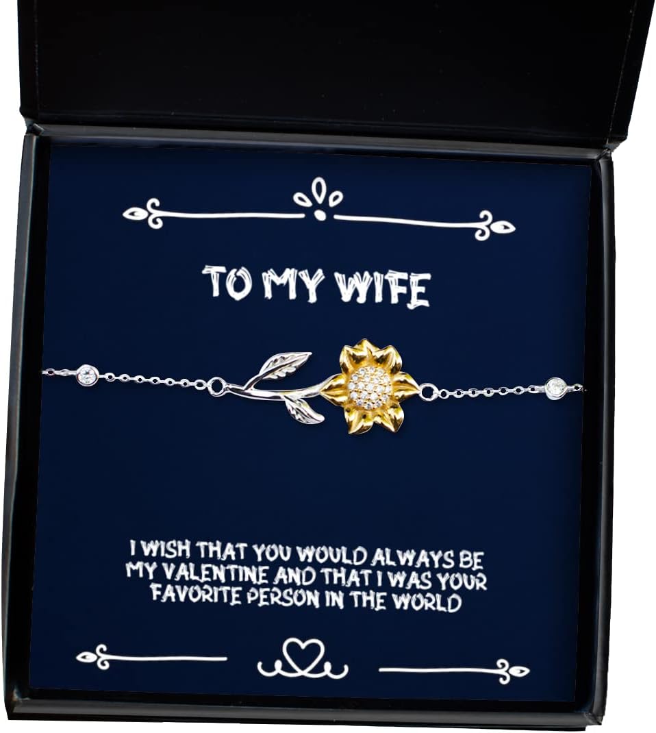 Inspirational Wife Sunflower Bracelet, I Wish That You Would Always be My Valentine and That I, Present for Wife, Best from Husband