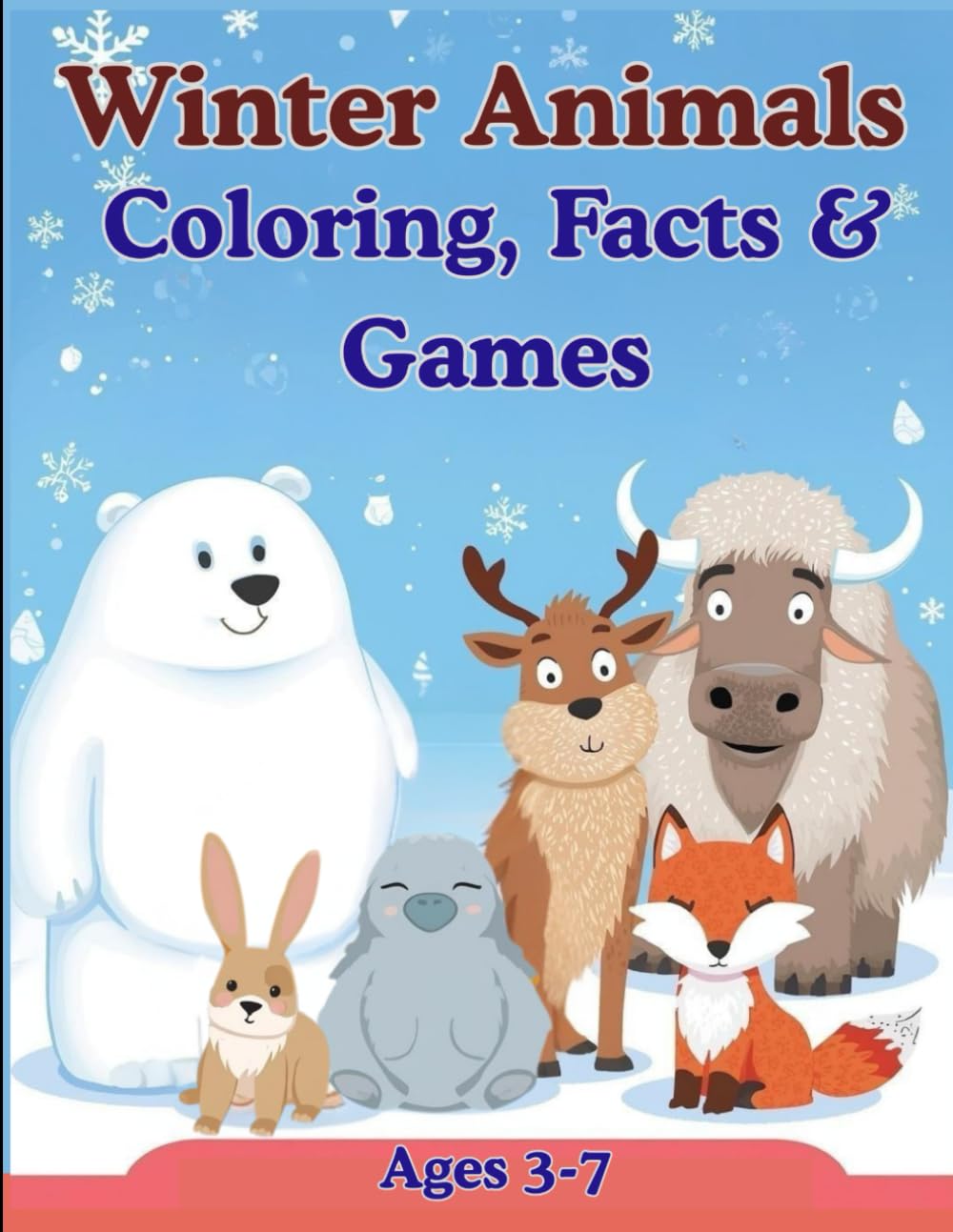 Winter Animals Coloring & Fact Book for Kids Ages 3-7: An Educational Nature Adventure with Fun Facts while Practicing Fine Motor Skills, Handwriting and Coloring.