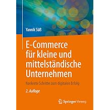 E-Commerce fur kleine und mittelstandische Unternehmen Konkrete Schritte zum digitalen Erfolg German Edition