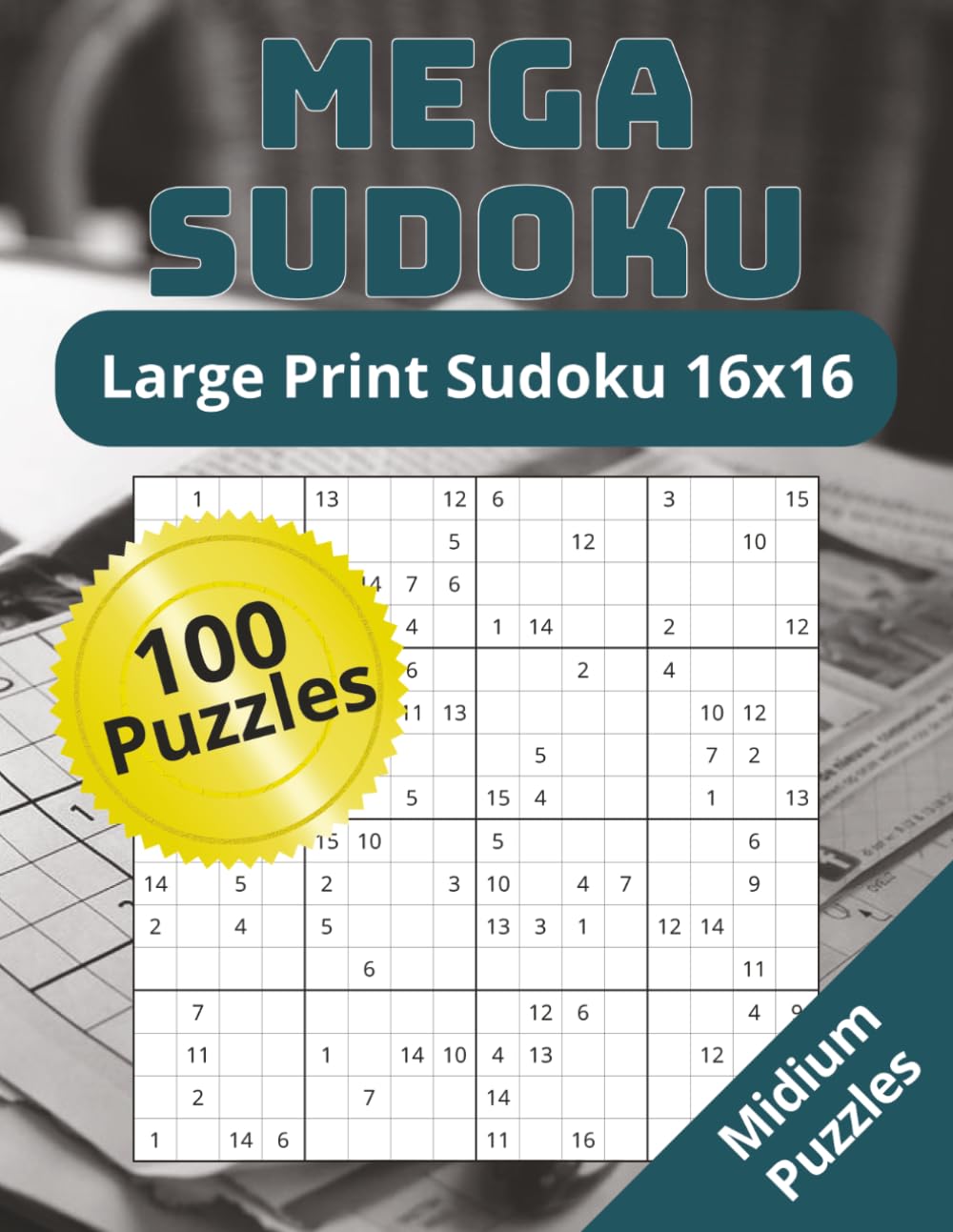 Large Print Sudoku 16x16 100 Puzzles for Seniors & Adults - Giant Grids, One Puzzle Per Page, Easy-to-Read Solutions