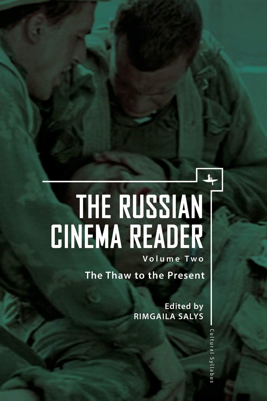 The Russian Cinema Reader (Volume II): Volume II, The Thaw to the Present