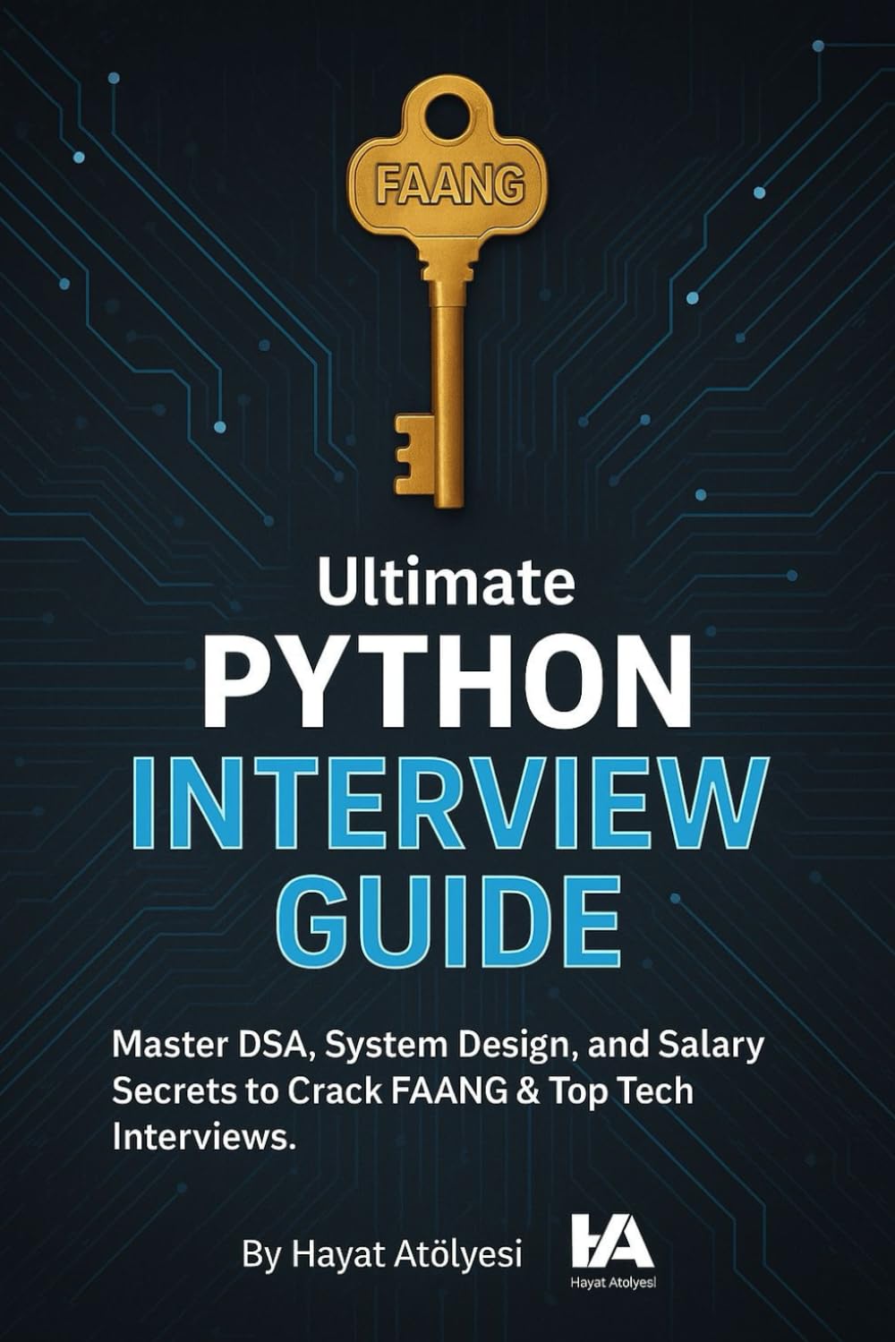 The Ultimate Python Interview Guide: Master DSA, System Design, and Salary Secrets to Crack FAANG & Top Tech Interviews
