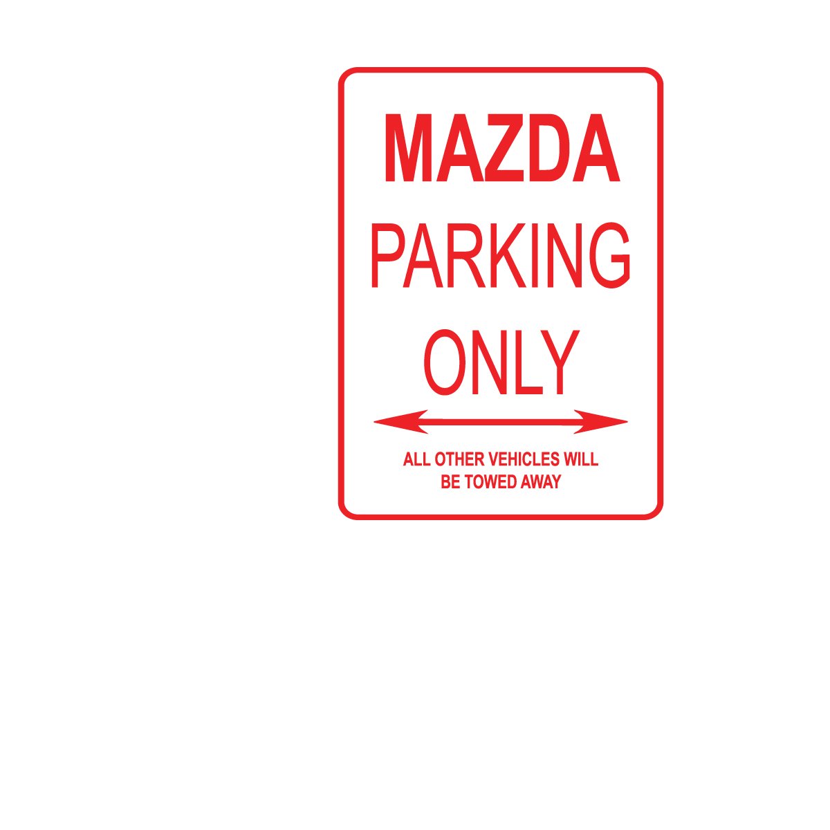 Adept Mechanism Mazda Parking ONLY Aluminum Street Sign