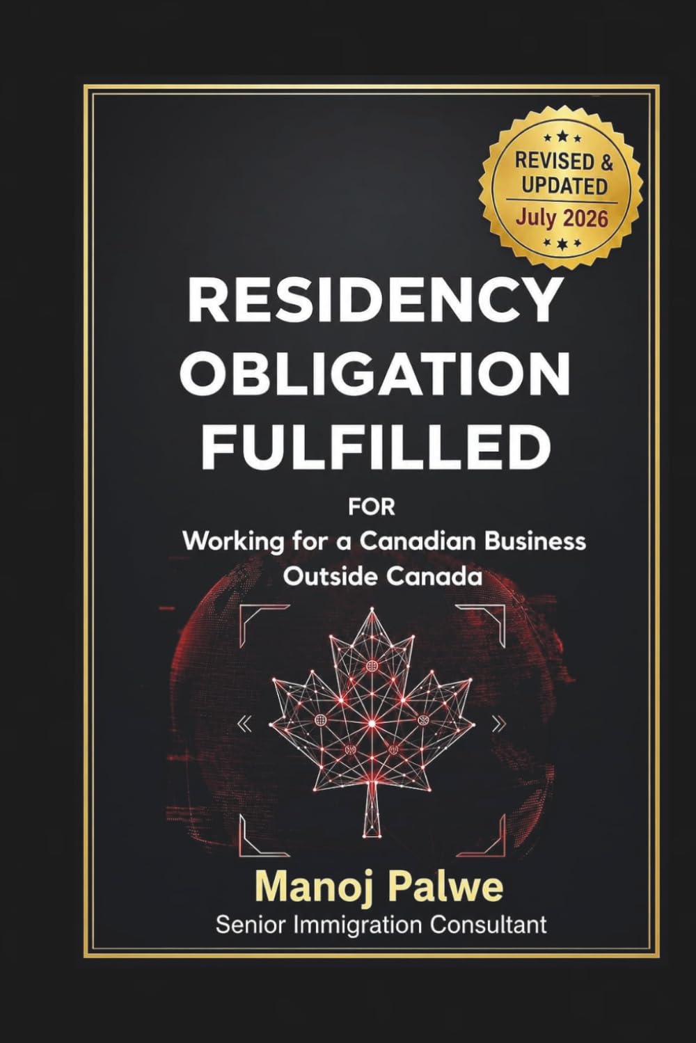 RESIDENCY OBLIGATION FULFILLED Working for a Canadian Business outside Canada 2026: The Definitive Guide to IRPA s.28 Employment Abroad Jurisprudence ... & RECOVERY - The Second Chance Series)