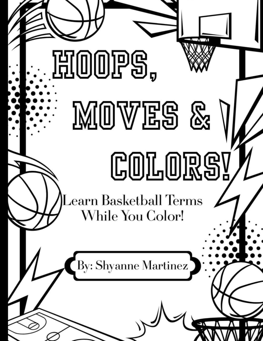 Hoops, Moves, & Colors: Learn Basketball Terms While You Color!