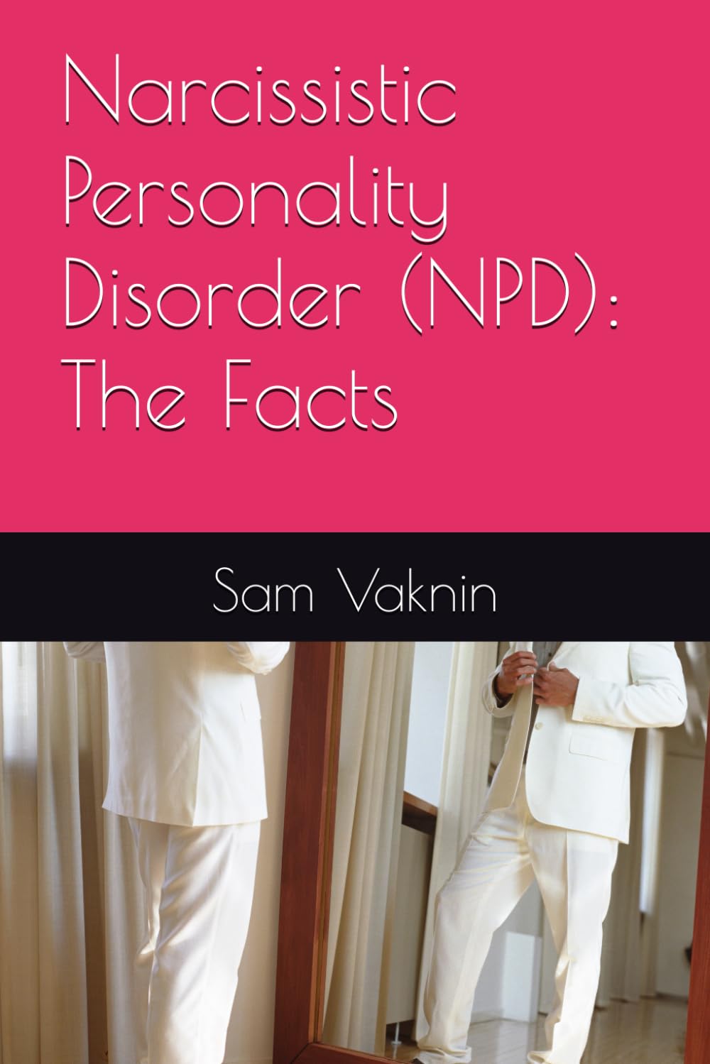 Narcissistic Personality Disorder (NPD): The Facts