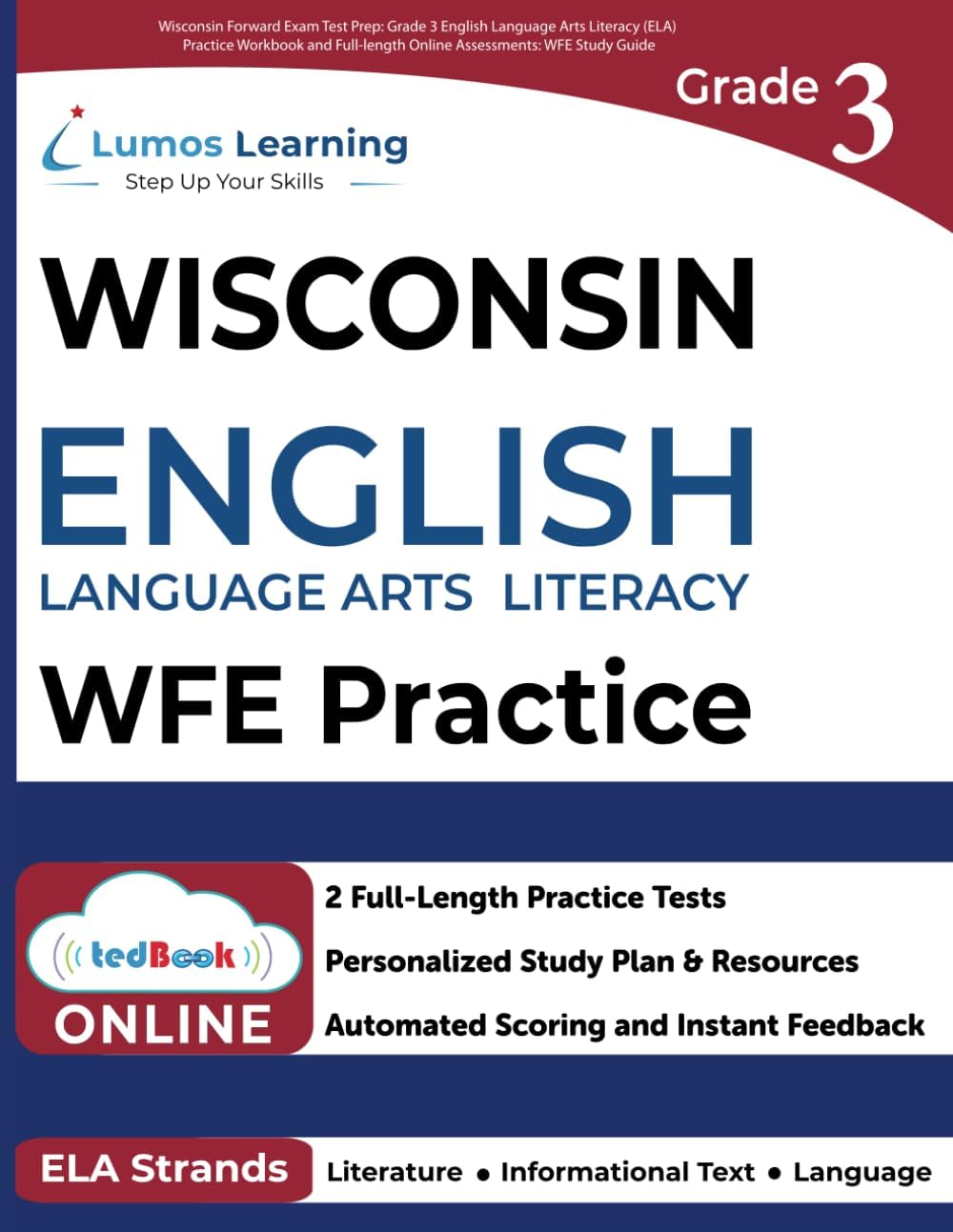 Wisconsin Forward Exam Test Prep: Grade 3 English Language Arts Literacy (ELA) Practice Workbook and Full-length Online Assessments: WFE Study Guide