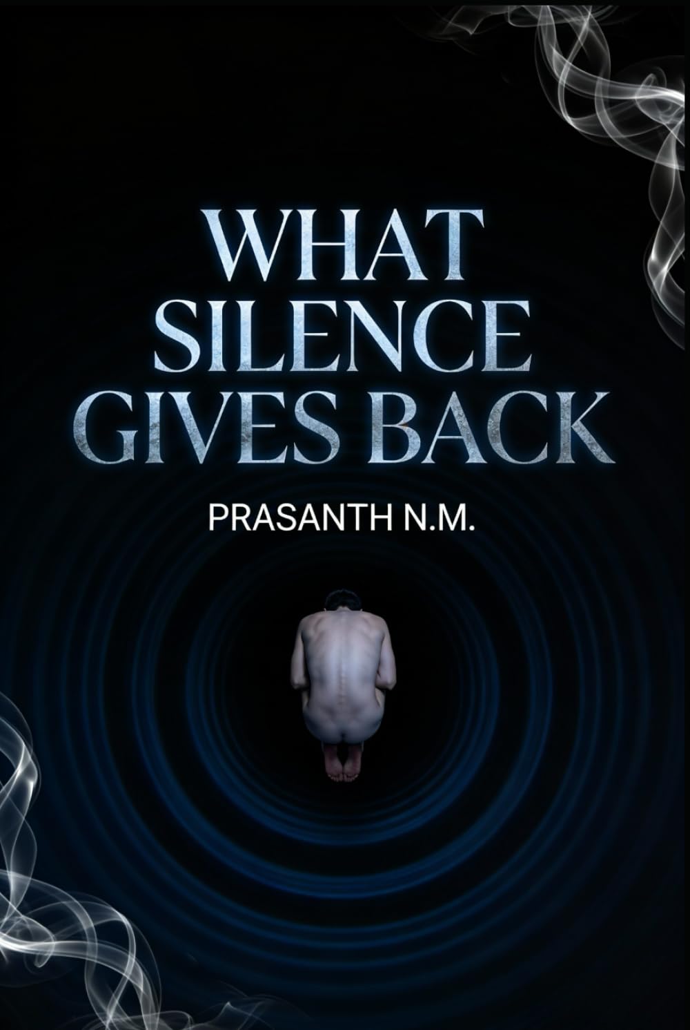 What Silence Gives Back (A Psychological Horror Thriller): A Chilling Psychological Horror Thriller Where Silence Therapy Turns Trauma into Terror and Patients Hear What Was Never Meant to Speak.