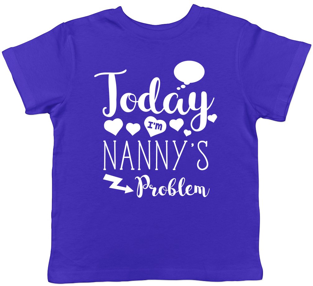 Shopagift Today I'm Nanny's Problem Childrens Kids Short Sleeve T-Shirt Blue