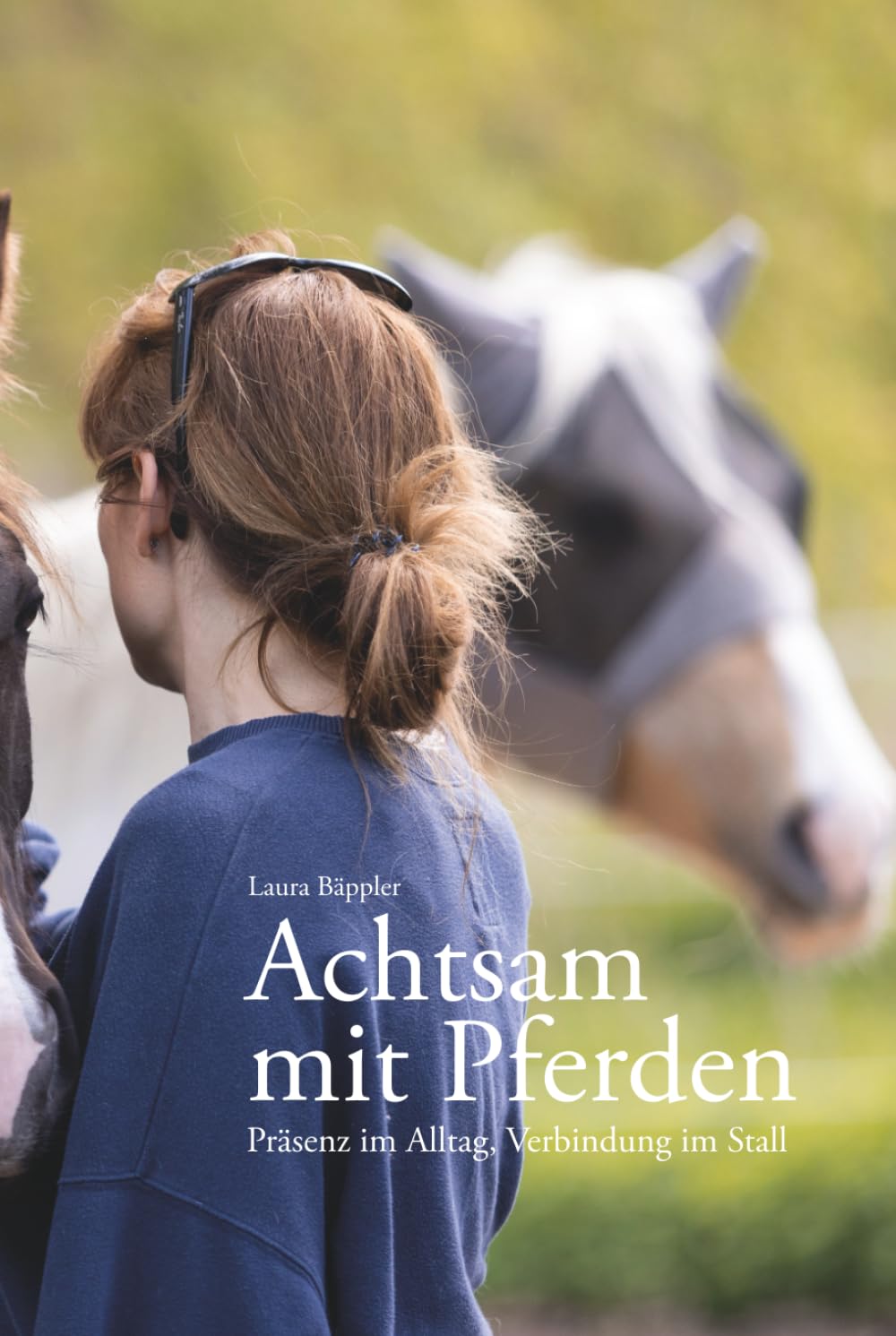 Achtsam mit Pferden: Präsenz im Alltag, Verbindung im Stall