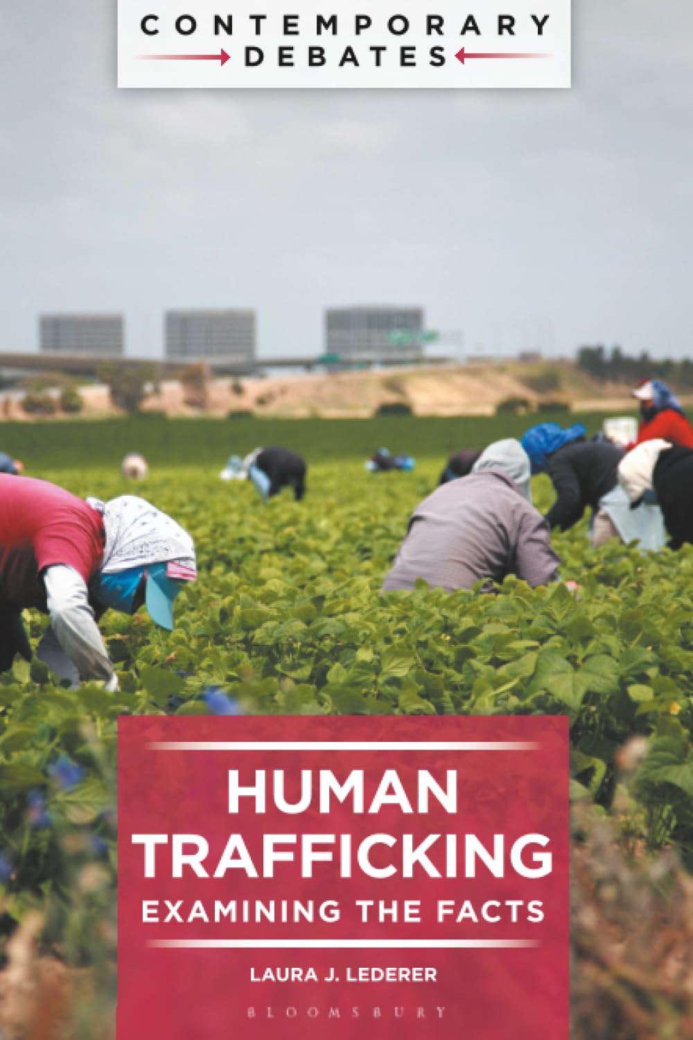 Human Trafficking: Examining the Facts (Contemporary Debates)
