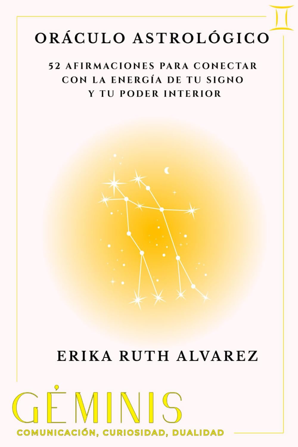 Oráculo Astrológico de Géminis: 52 afirmaciones positivas de tu signo zodiacal