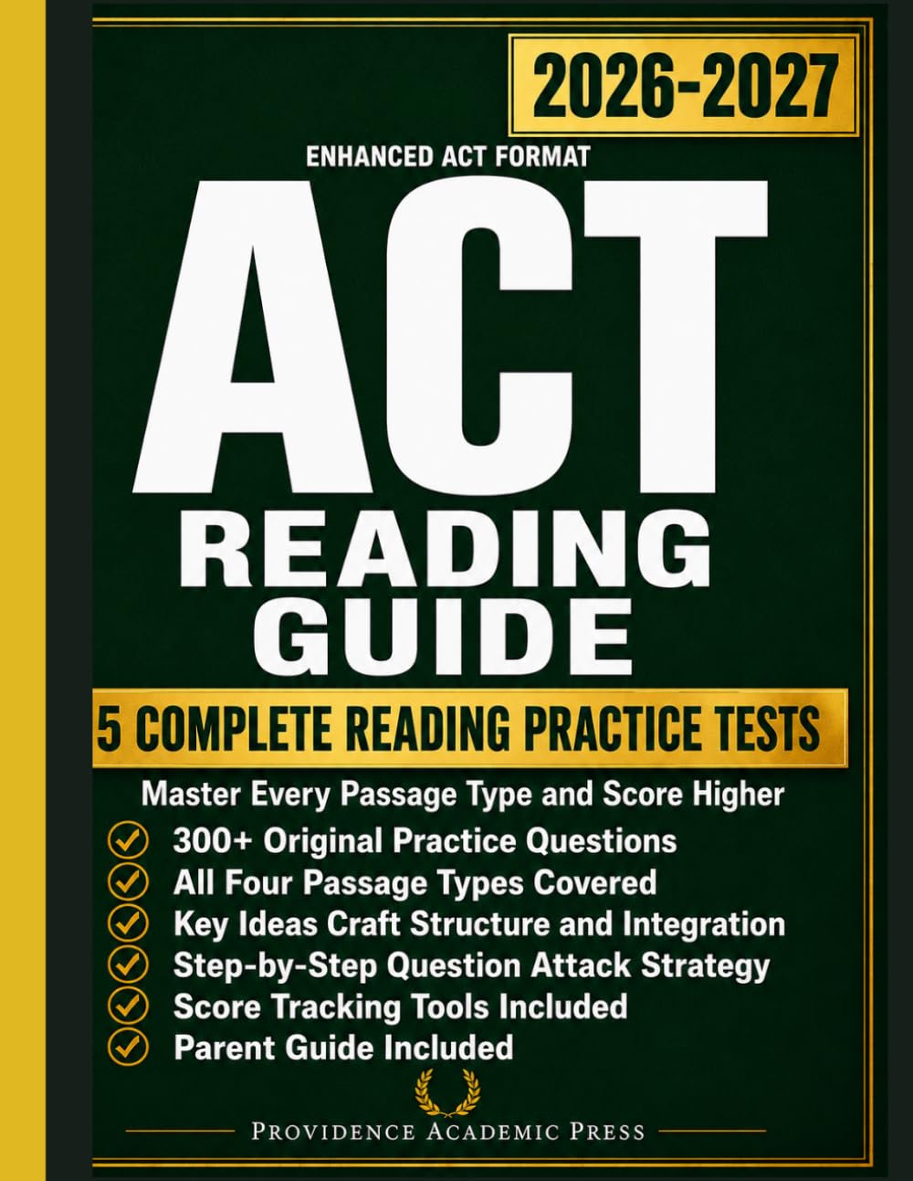 ACT Reading Guide: Complete Prep to Master Every Passage with Practice Questions Full-Length Tests Proven Strategies and Step-by-Step Explanations to Score Higher on the Enhanced ACT Reading Section.