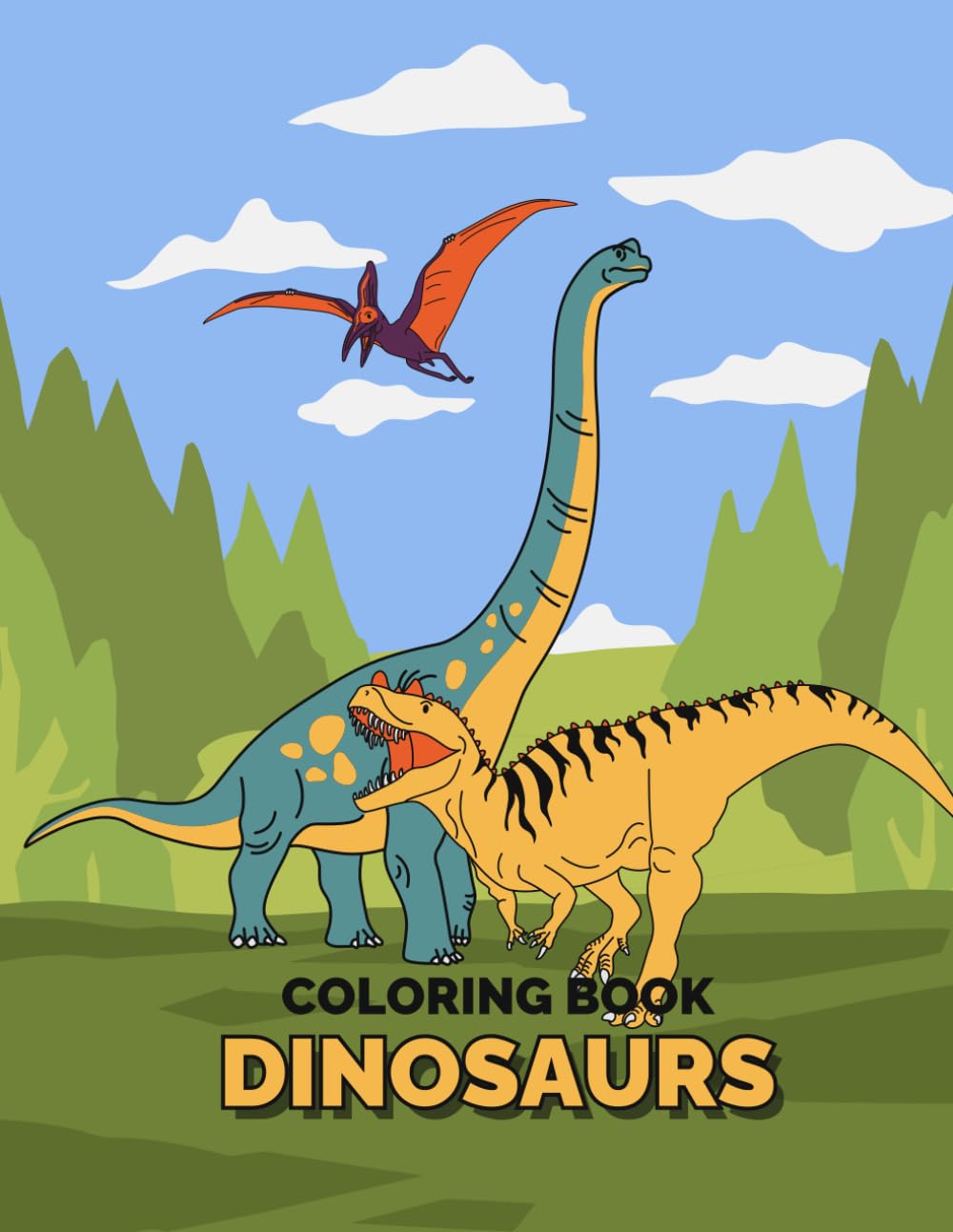 Dinosaurs Coloring Book: A Fun and Educational Coloring Adventure That Builds Creativity | Focus and Fine Motor Skills