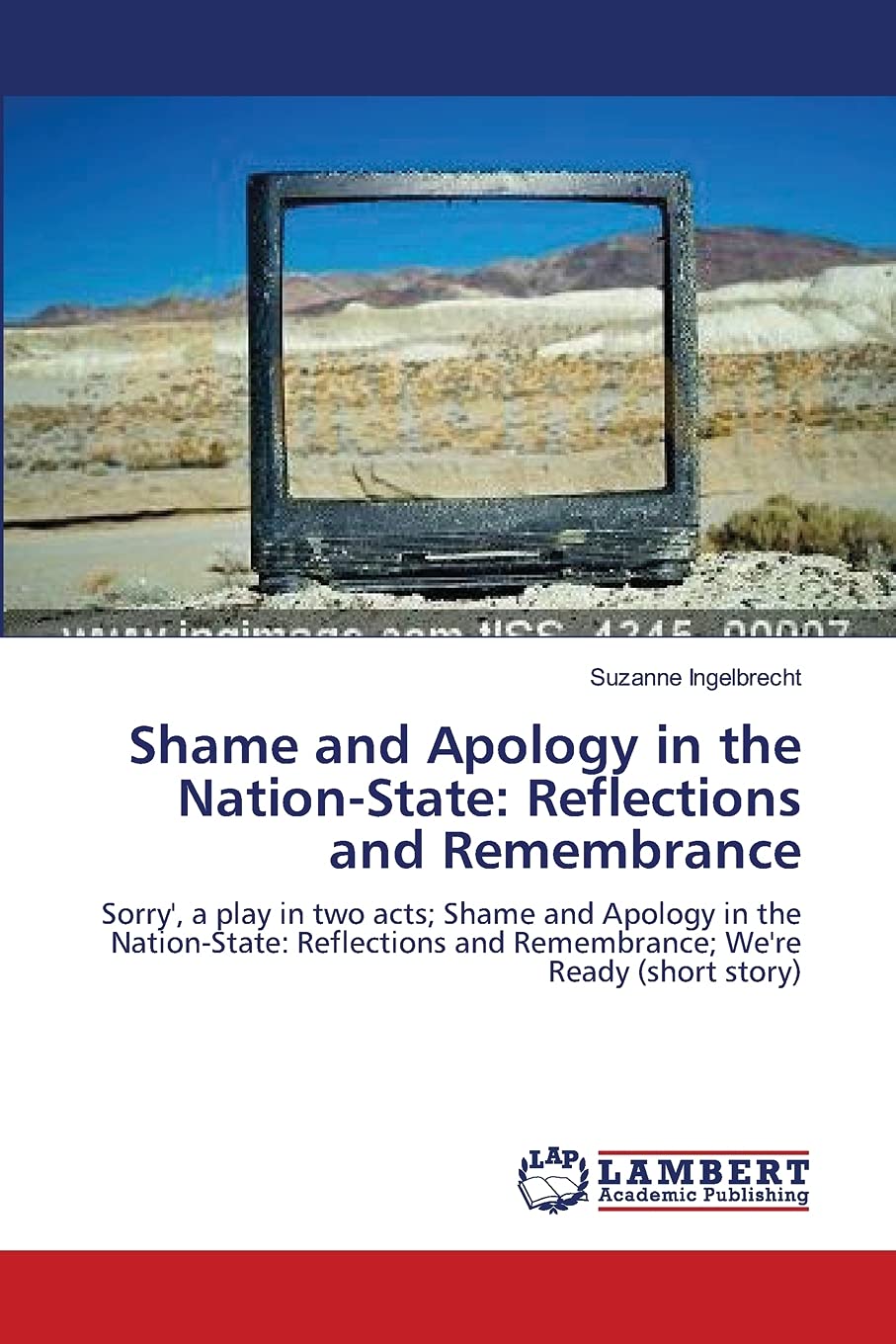 Shame and Apology in the Nation-State: Reflections and Remembrance