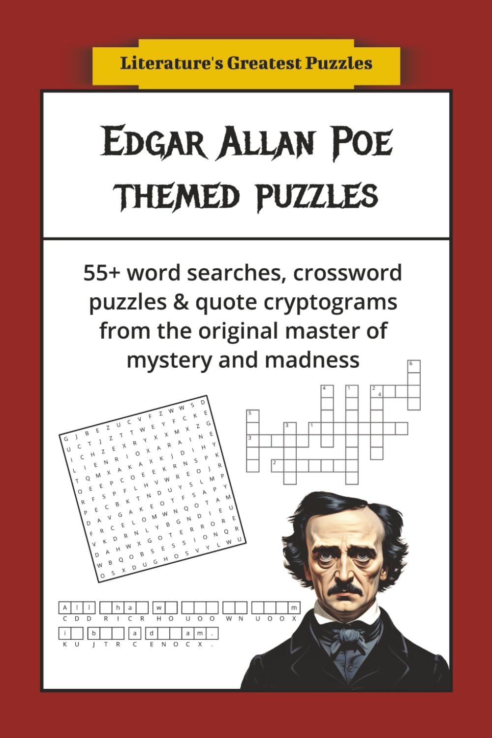 Edgar Allan Poe Themed Puzzles: 55+ word searches, crossword puzzles & quote cryptograms from the original master of mystery and madness
