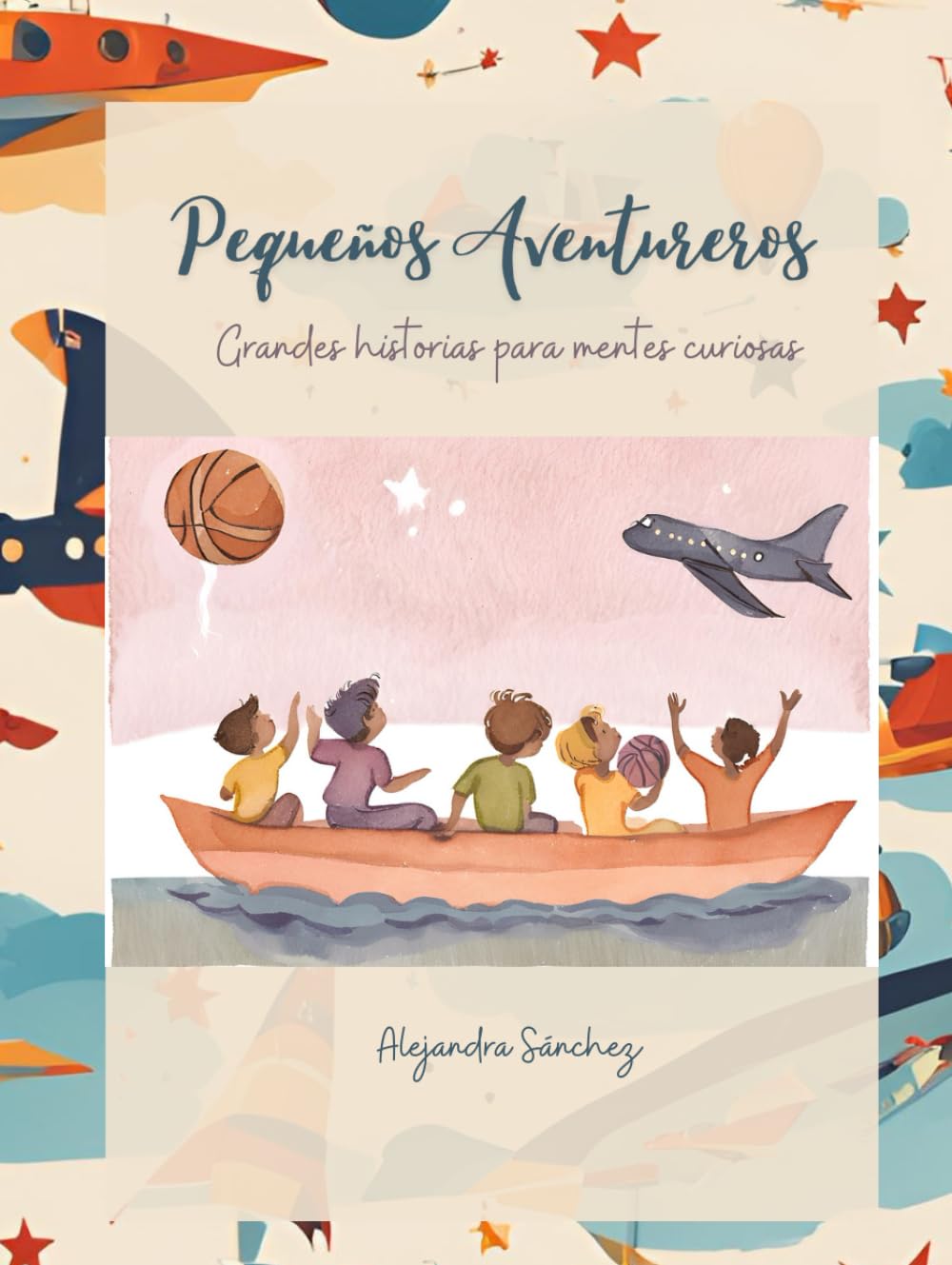 Pequeños Aventureros: Grandes historias para mentes curiosas (Rimas Amigas)