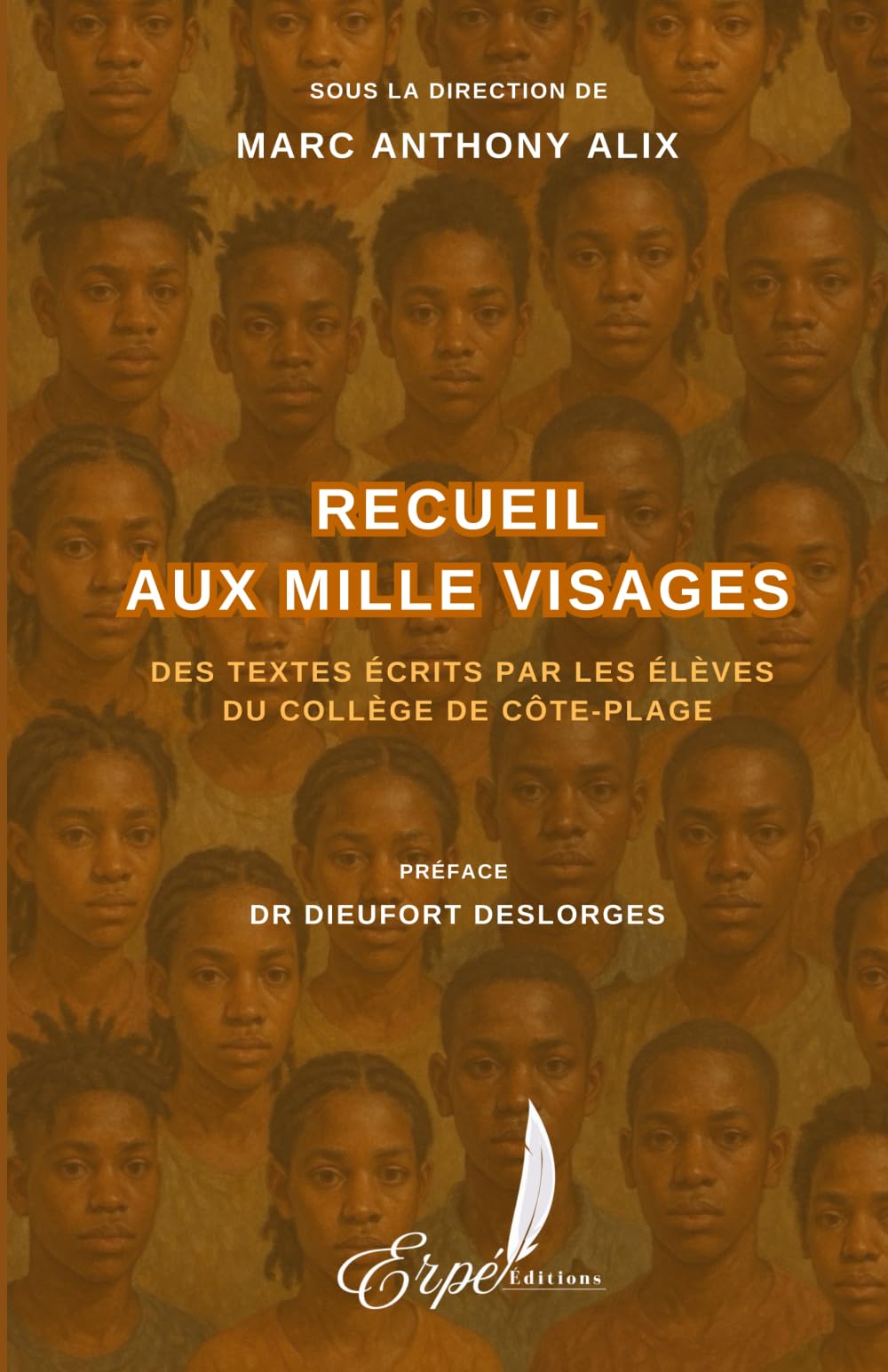 Recueil aux mille visages: Des textes écrits par les élèves du Collège de Côte-Plage