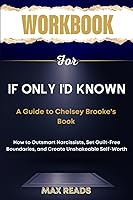 Vista 1 de Workbook for If Only I'd Known (A Guide to Chelsey Brooke's Book) How to Outsmart Narcissists, Set Guilt-Free Boundaries, and Create Unshakeable