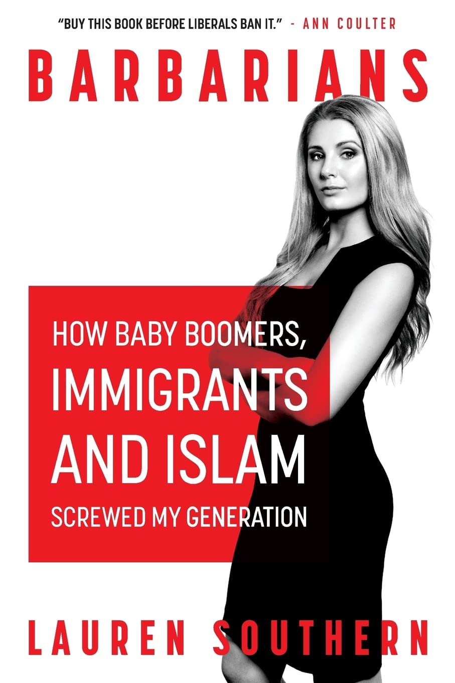 Barbarians: How Baby Boomers, Immigrants, and Islam Screwed My G