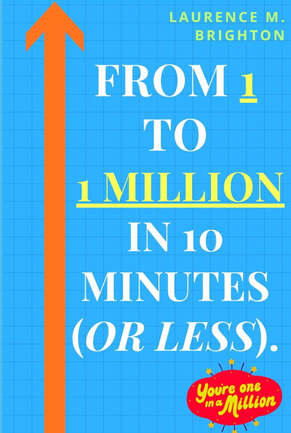 From 1 To 1,000,000 In 10 Minutes (or Less): (& Being Greatly Inspired By THE PROCESS!!!)