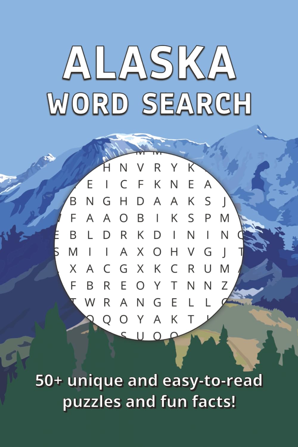 Alaska Word Search: Easy to Read Word Searches about Alaska, Its Wildlife, Culture, and More | 6x9 inches, 110 pages | 50+ puzzles + Solutions + Fun Facts with Every Puzzle