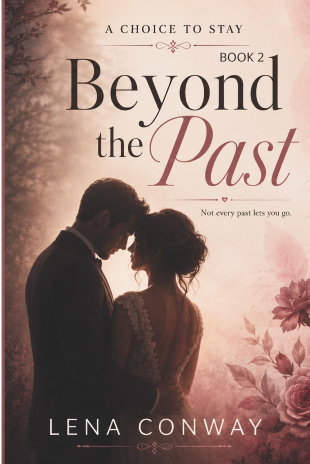 A Choice to Stay: Beyond the Past Series: Book 2