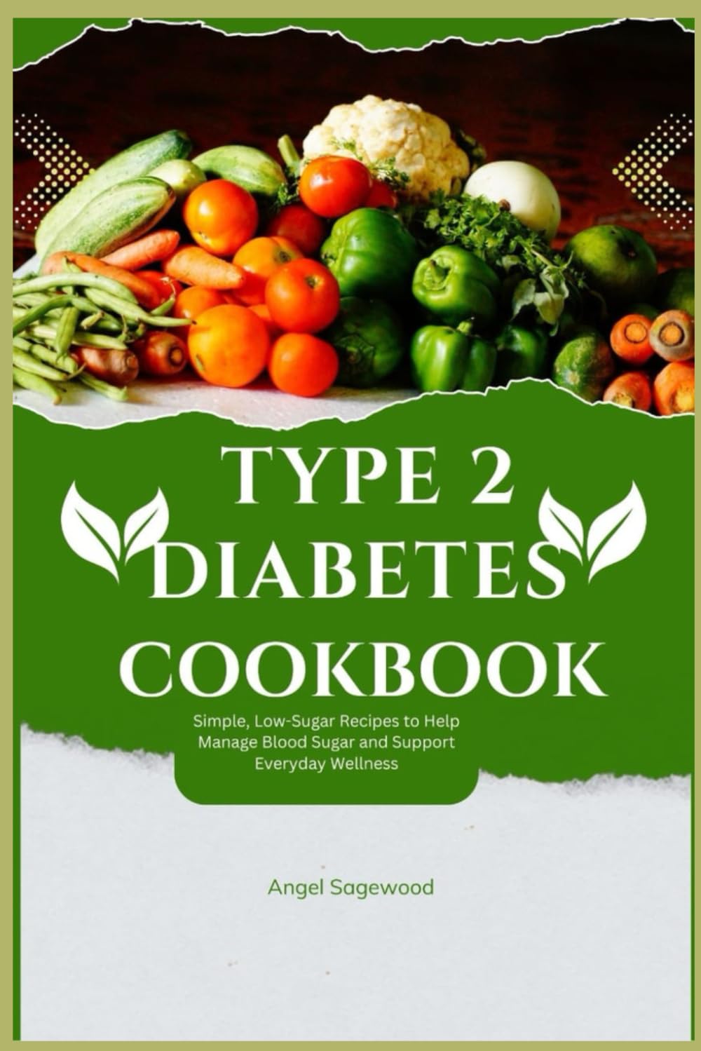 TYPE 2 DIABETES COOKBOOK: Simple, Low-Sugar Recipes to Help Manage Blood Sugar and Support Everyday Wellness