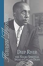 Deep River and the Negro Spiritual Speaks of Life and Death (Howard Thurman Book)