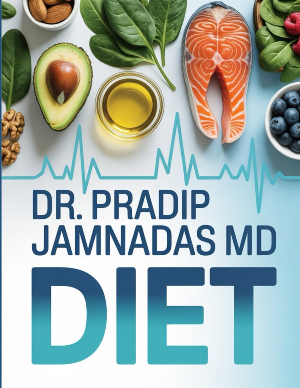 Dr. Pradip Jamnadas MD Diet: Science-Based Nutrition Plan to Reverse Chronic Disease, Burn Fat, and Restore Vitality