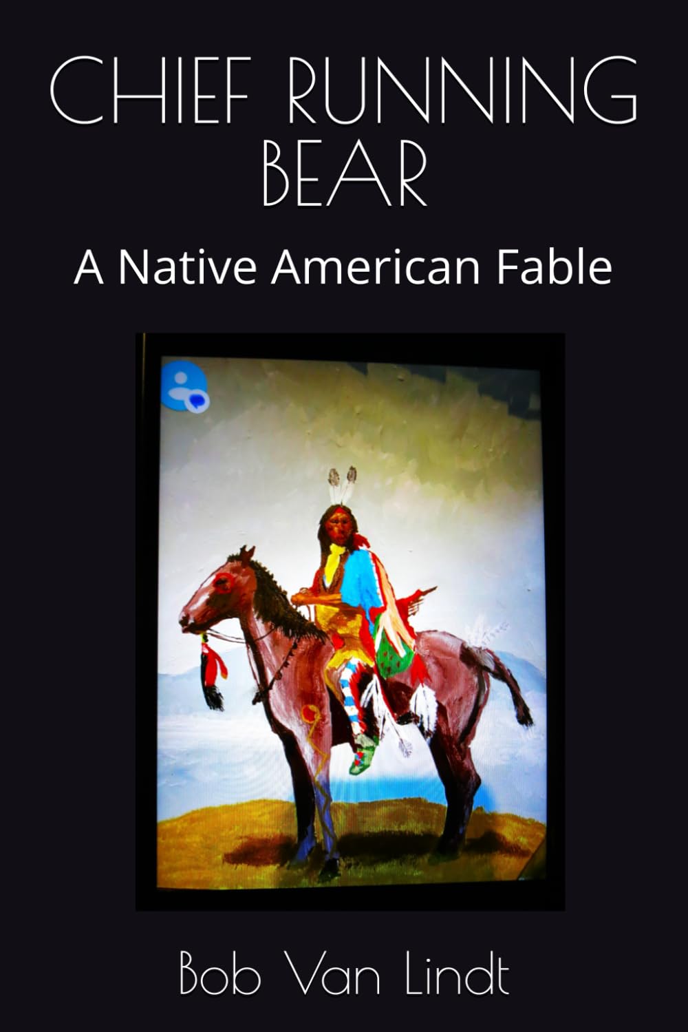CHIEF RUNNING BEAR: A Native American Fable