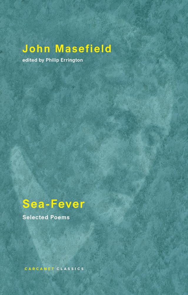 Carcanet Classics Sea-Fever: Selected Poems
