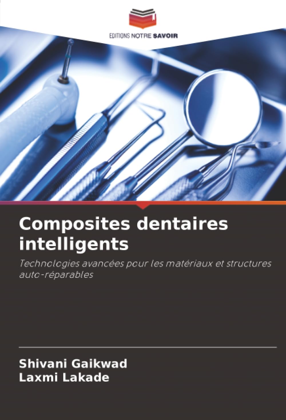 Composites dentaires intelligents: Technologies avancées pour les matériaux et structures auto-réparables