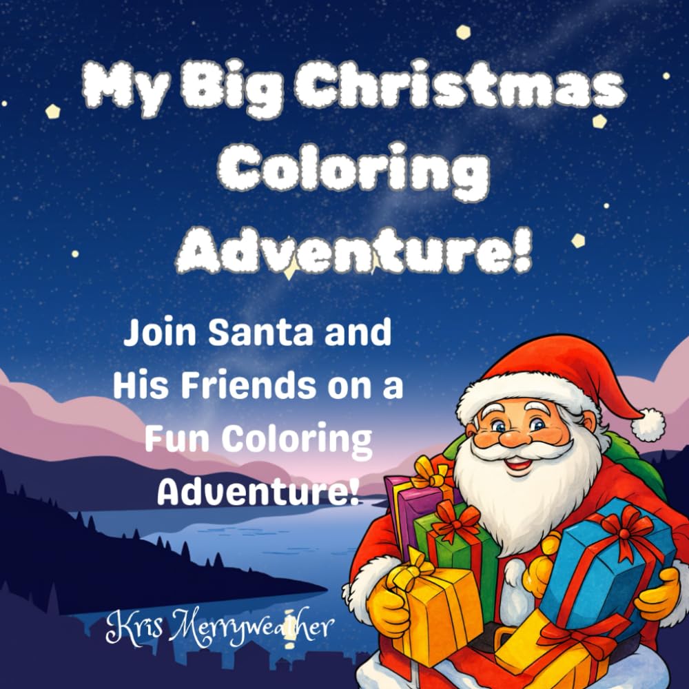 My Big Christmas Coloring Adventure!: Color Santa, Snowmen, Reindeer, Elves & More!