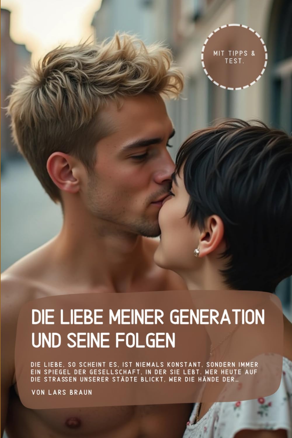 Die Liebe meiner Generation und seine Folgen: Die Liebe, so scheint es, ist niemals konstant, sondern immer ein Spiegel der Gesellschaft, in der sie ... unserer Städte blickt, wer die Hände der…