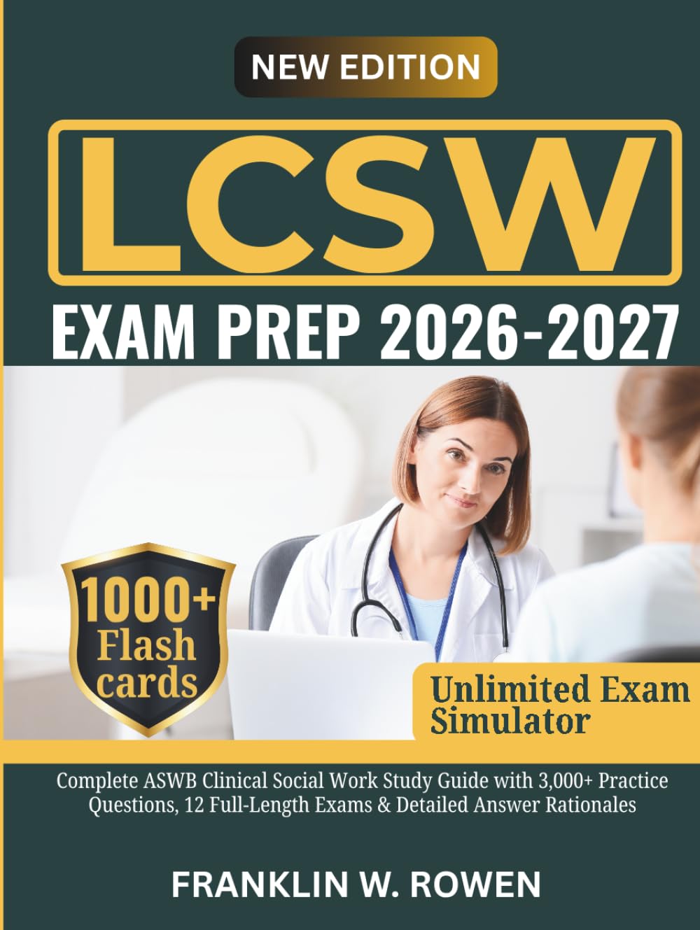 LCSW Exam Prep: Complete ASWB Clinical Social Work Study Guide with 3,000+ Practice Questions, 12 Full-Length Exams & Detailed Answer Rationales