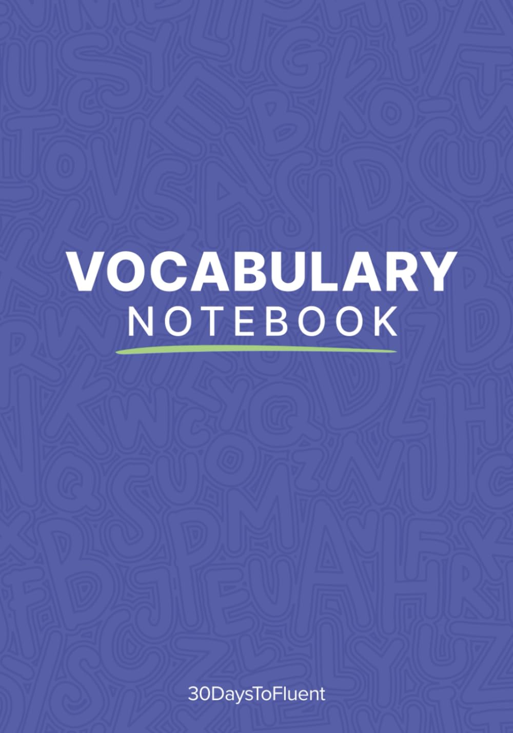 Gerberd Vocabulary Notebook: Builder & Practice Journal for 612 Words + 120 Hard Words - Students, Pros, Learners