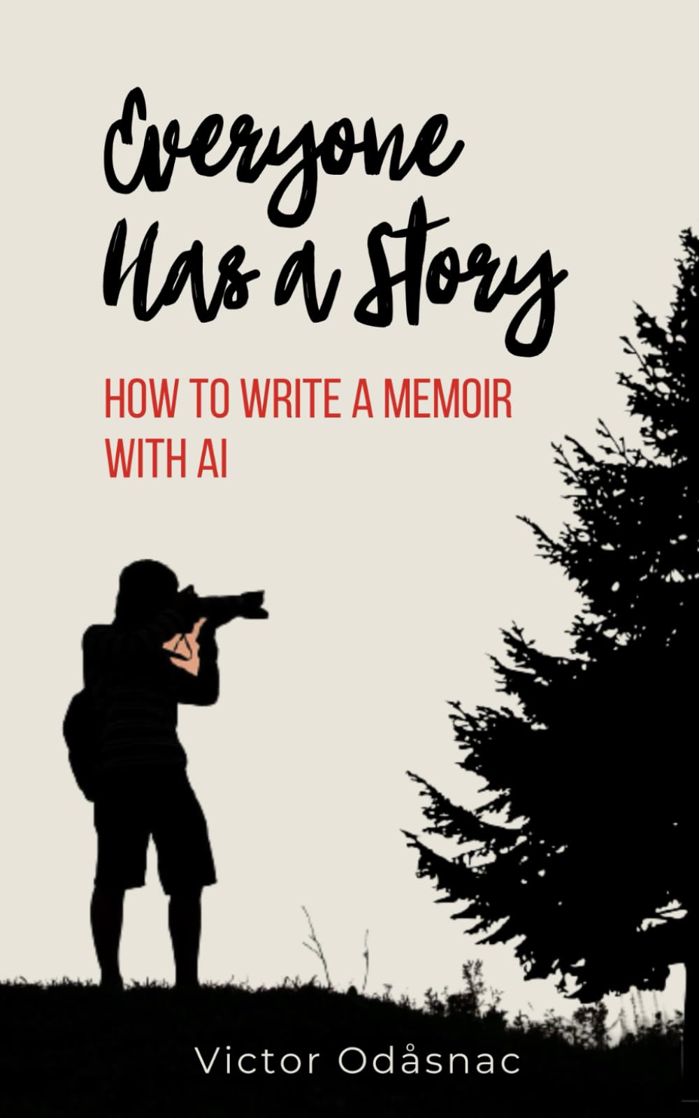 Everyone Has a Story: How to Write a Memoir with AI