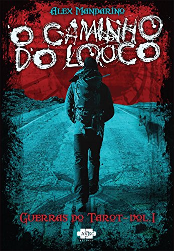 O Caminho do Louco (Guerras do Tarot Livro 1)