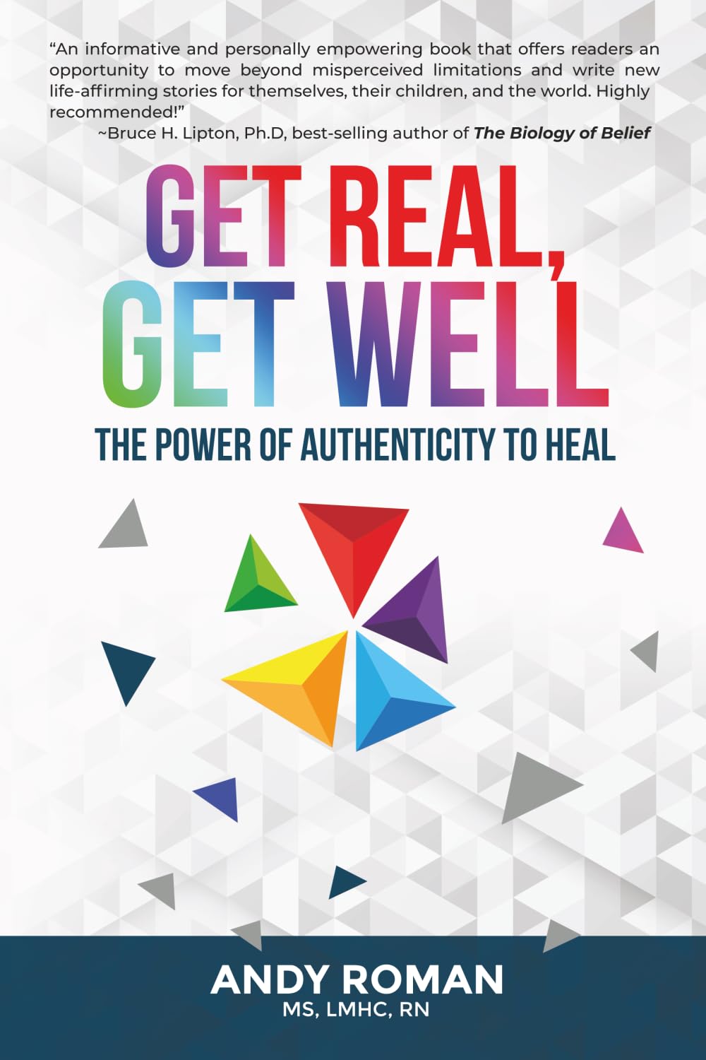 Get Real, Get Well: The Power of Authenticity to Heal