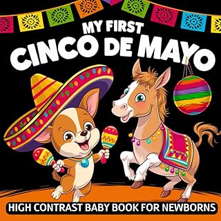 My first Cinco de Mayo High Contrast Baby Book for Newborns 0-12 Months: Simple Black and White Mexican Themed Holiday Pictures to Develop Infant Eyesight | Visual Sensory Stimulation Gift for Kids
