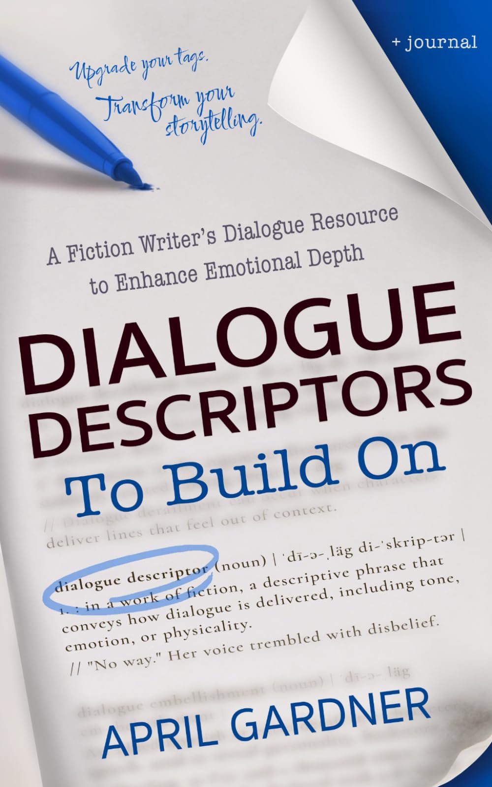 Dialogue Descriptors to Build On: A Fiction Writer's Dialogue Resource to Enhance Emotional Depth (To Build On Series)