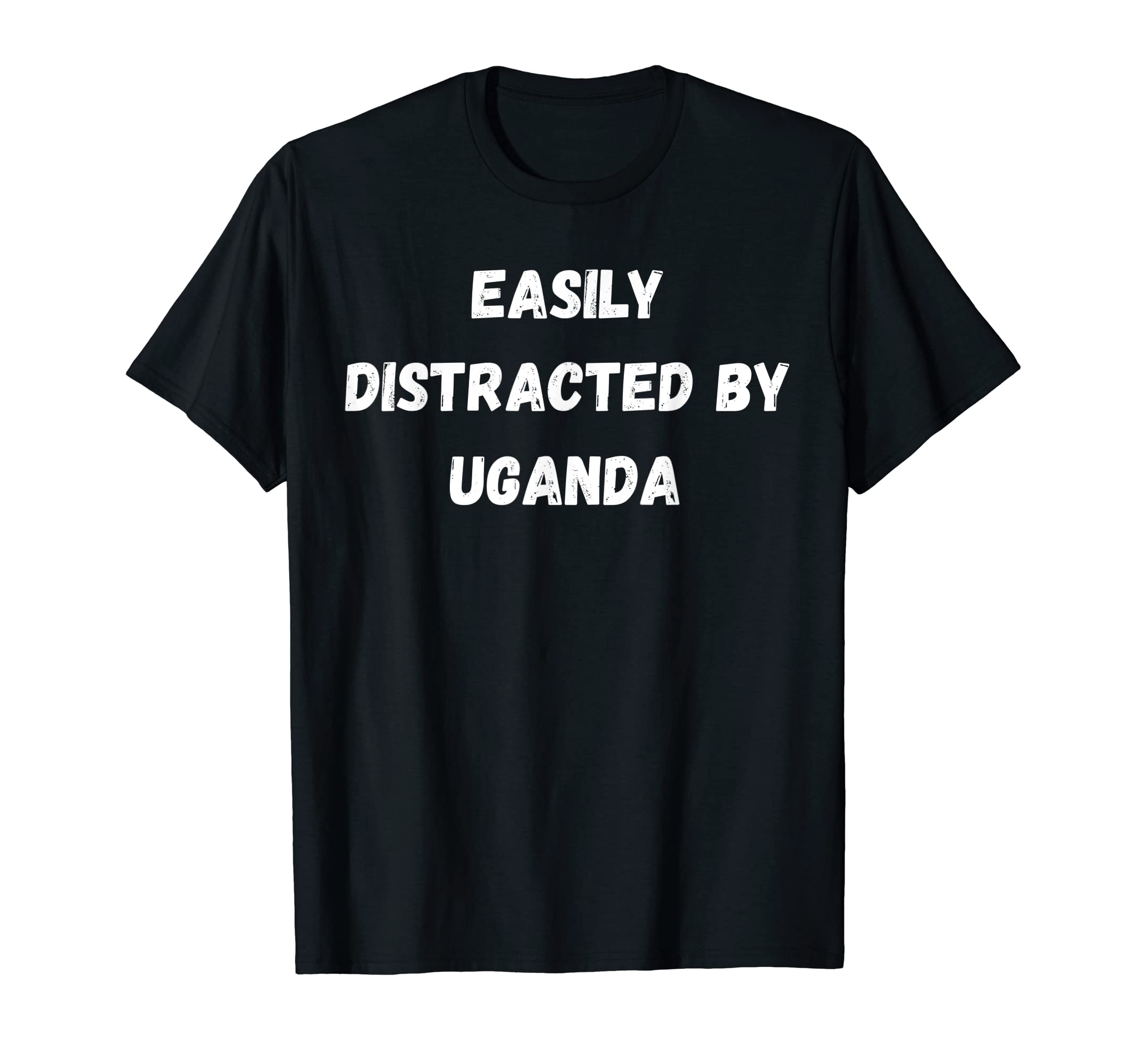Uganda ShirtsFunny Uganda Shirt, Easily Distracted By Uganda T-Shirt