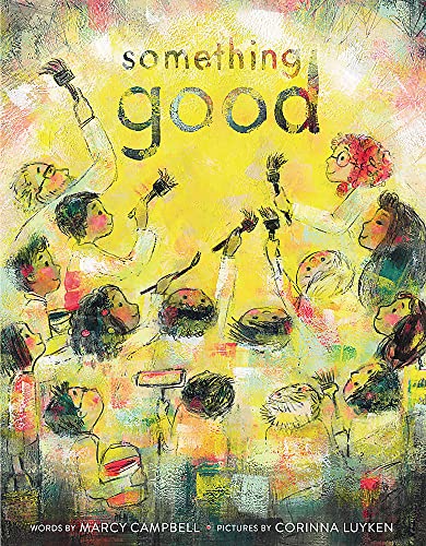 SOMETHING GOOD By Marcy Campbell & Corinna Luyken - Hardcover **Mint Condition**